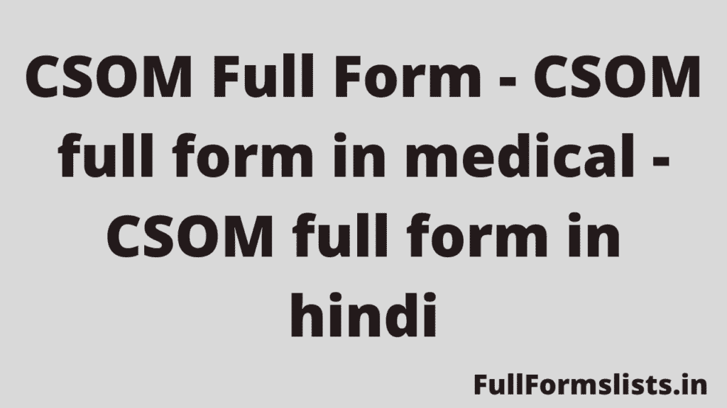 CSOM full form in medical