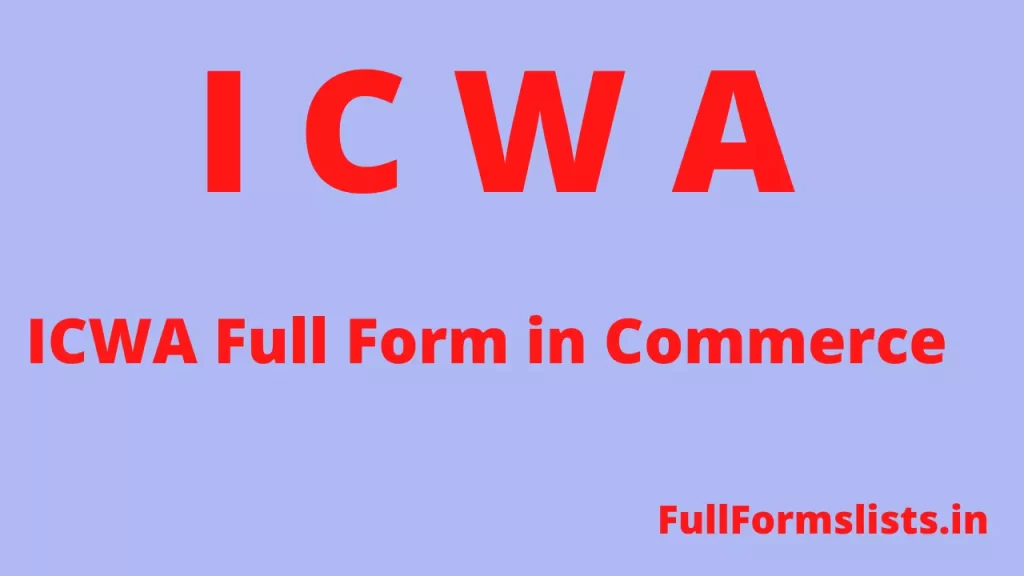 ICWA Full Form - ICWA Full Form in Commerce