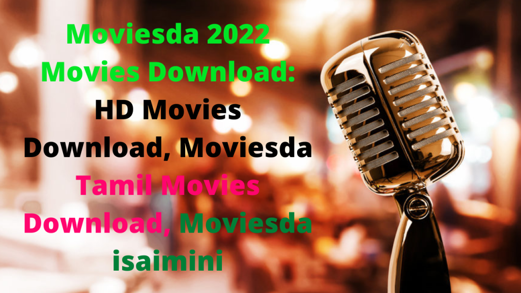 Moviesda 2022 Movies Download: HD Movies Download