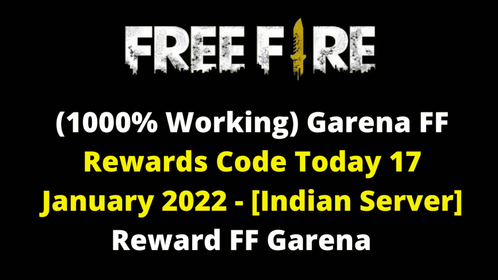 Garena FF Rewards Code Today 17 January 2022