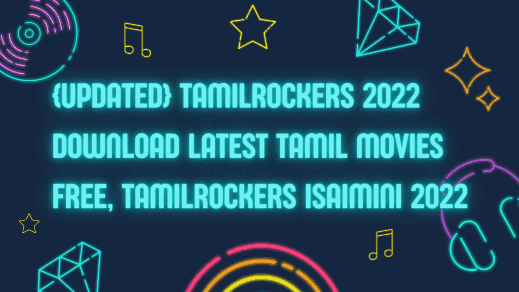 Tamilrockers 2022 Download Latest Tamil Movies Free